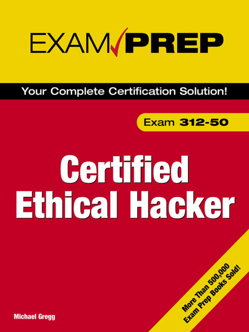 Title details for Certified Ethical Hacker Exam Prep by Michael Gregg - Available